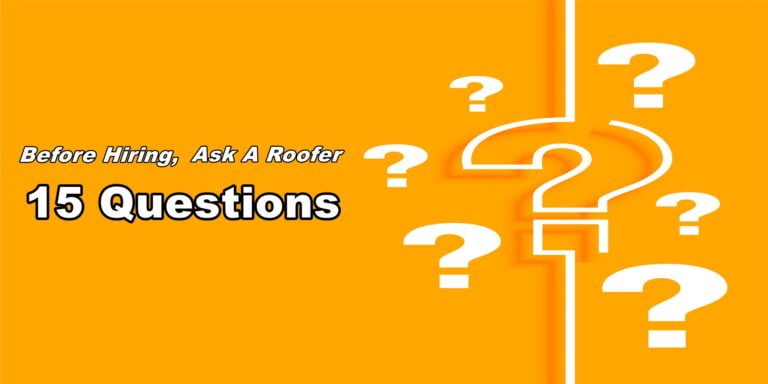 15 Questions to Ask a Roofer before Hiring